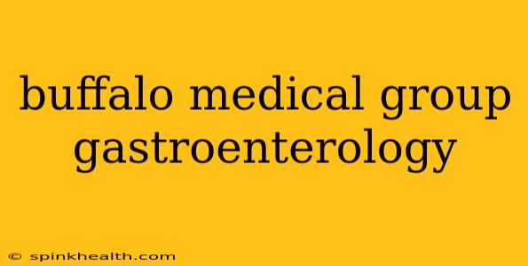 buffalo medical group gastroenterology