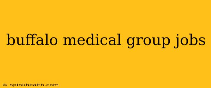 buffalo medical group jobs