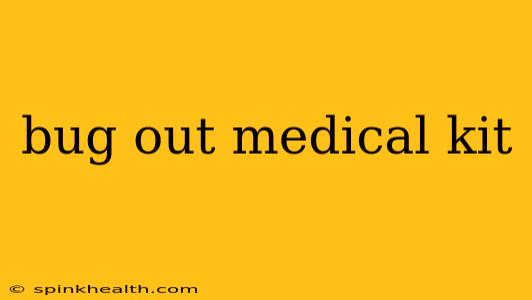 bug out medical kit