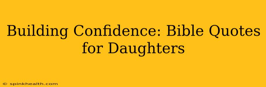 Building Confidence: Bible Quotes for Daughters