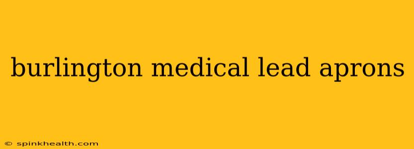 burlington medical lead aprons