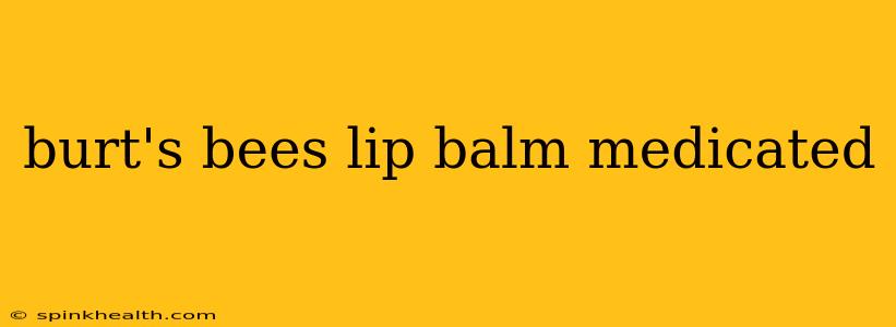 burt's bees lip balm medicated