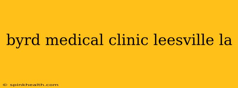 byrd medical clinic leesville la
