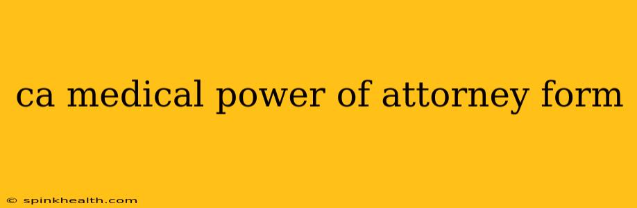 ca medical power of attorney form