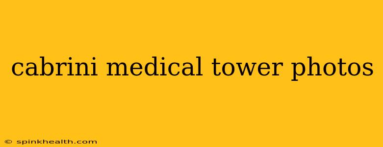 cabrini medical tower photos