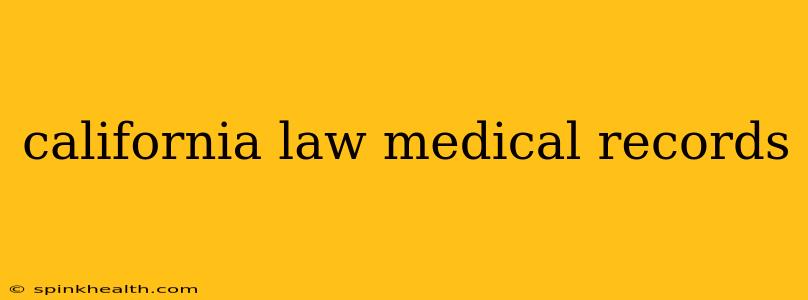 california law medical records