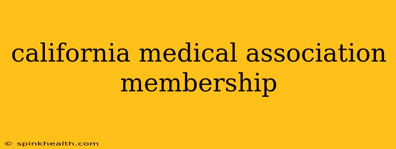 california medical association membership
