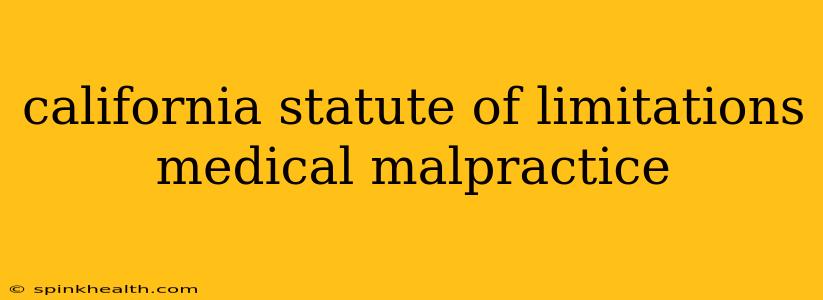california statute of limitations medical malpractice