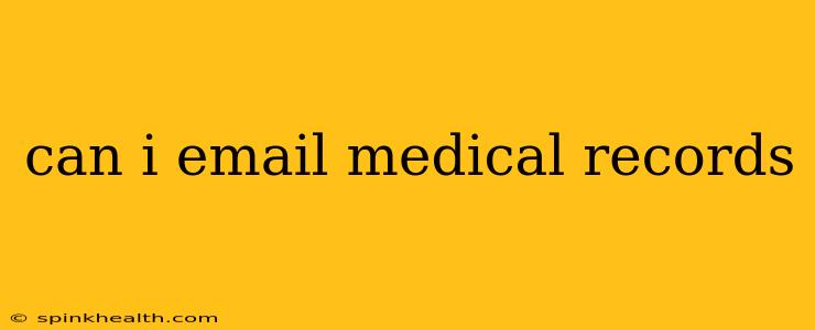 can i email medical records