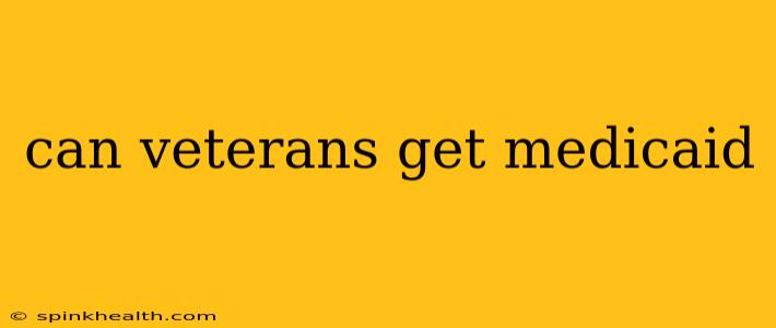 can veterans get medicaid