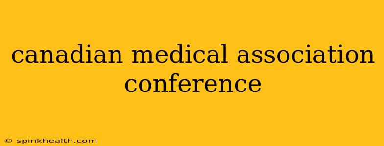 canadian medical association conference
