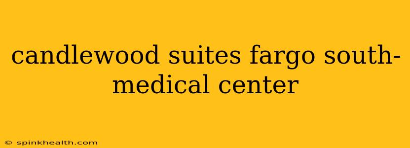 candlewood suites fargo south- medical center