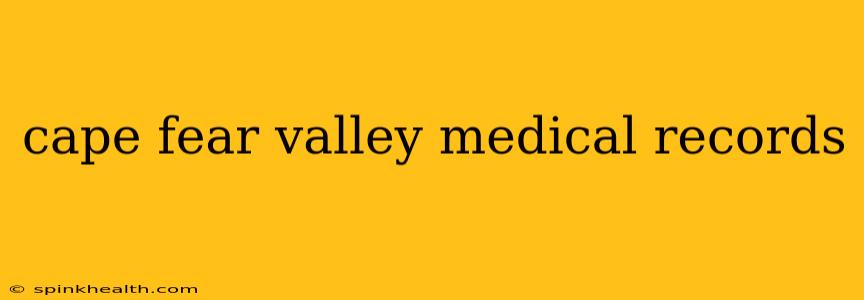 cape fear valley medical records