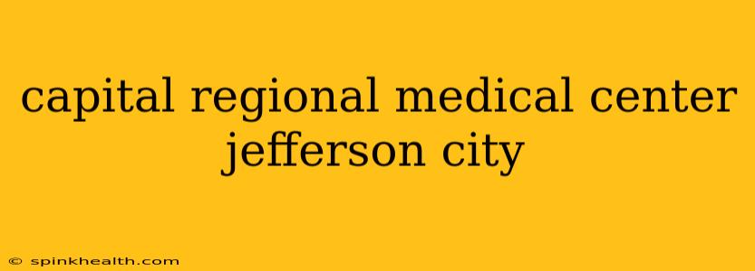 capital regional medical center jefferson city