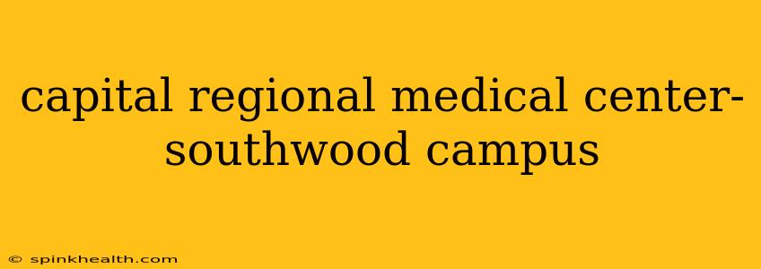 capital regional medical center-southwood campus