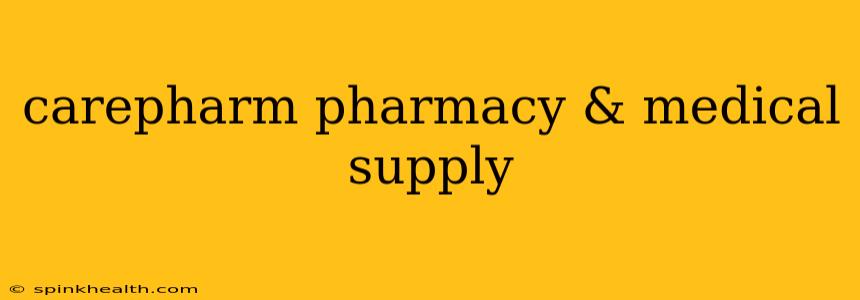 carepharm pharmacy & medical supply