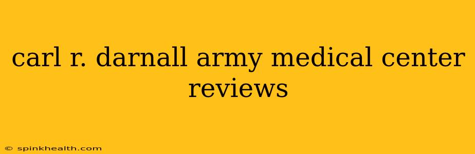 carl r. darnall army medical center reviews