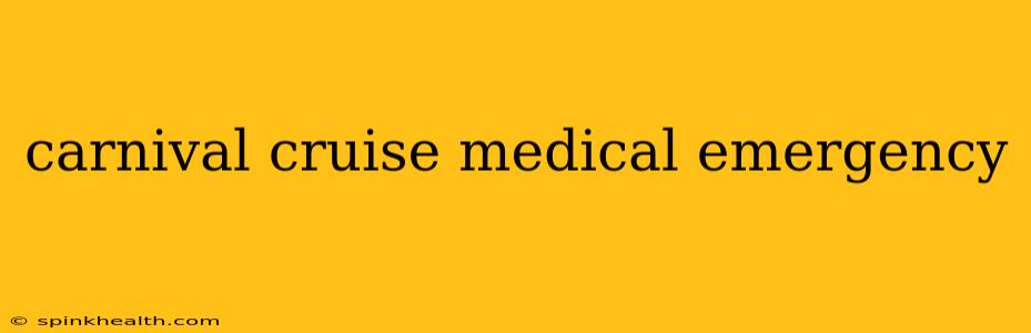 carnival cruise medical emergency