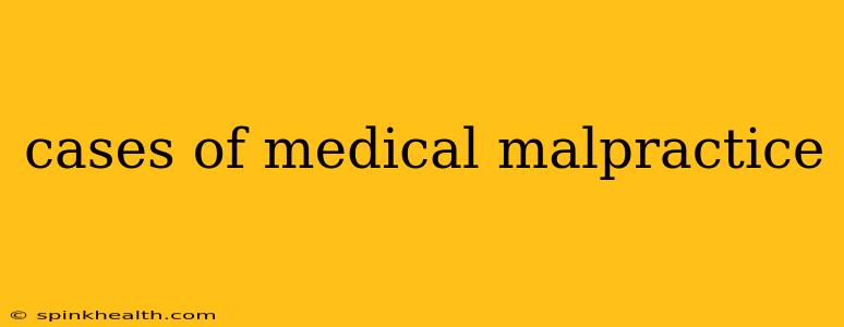 cases of medical malpractice