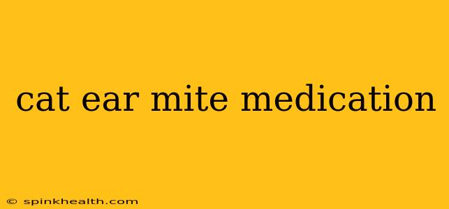 cat ear mite medication