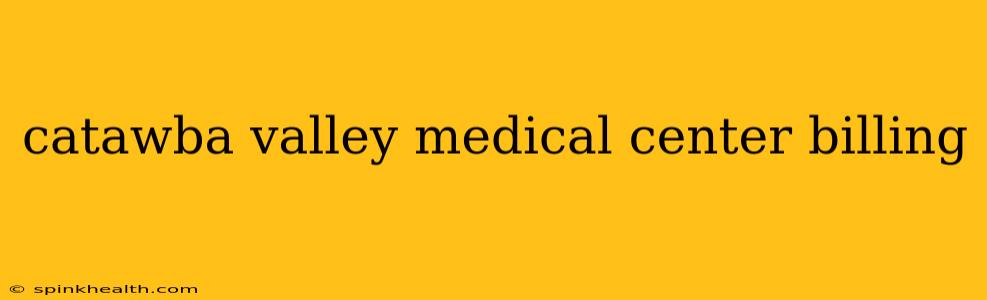 catawba valley medical center billing