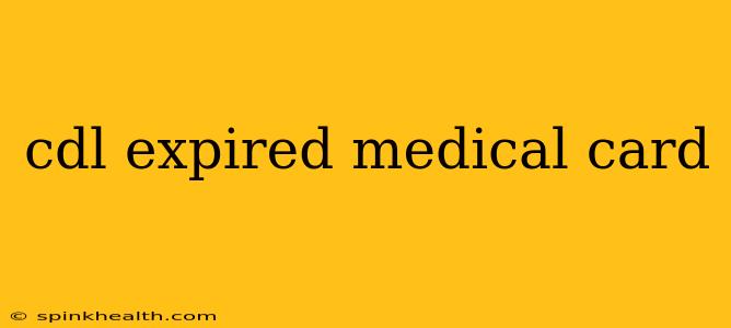 cdl expired medical card
