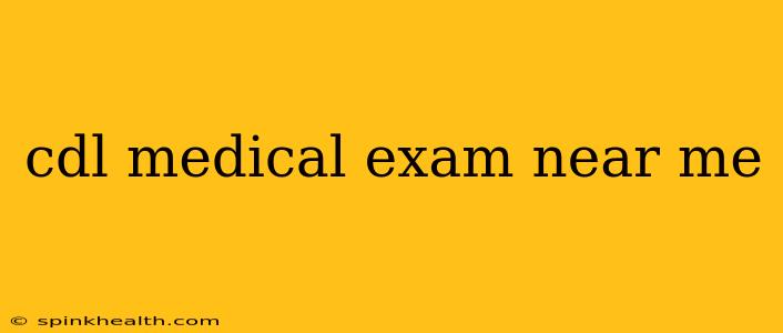 cdl medical exam near me