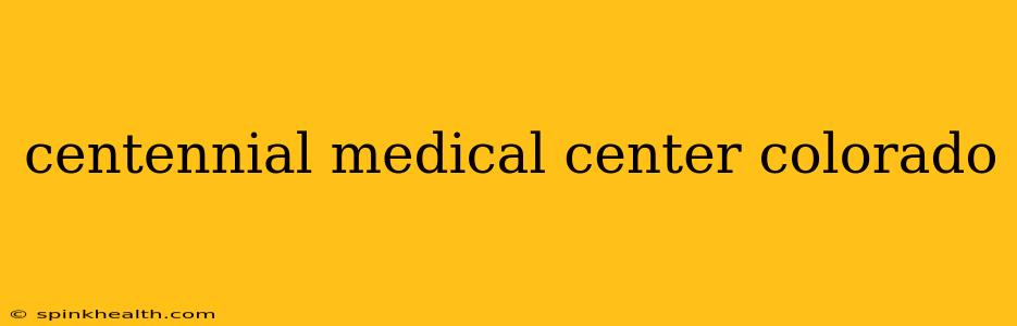 centennial medical center colorado