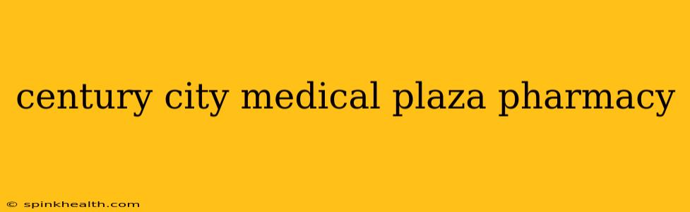 century city medical plaza pharmacy