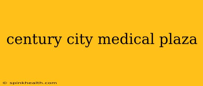 century city medical plaza