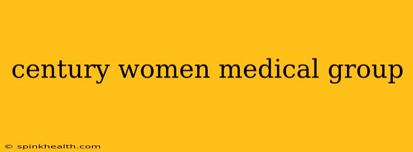 century women medical group