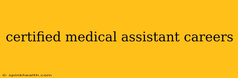certified medical assistant careers