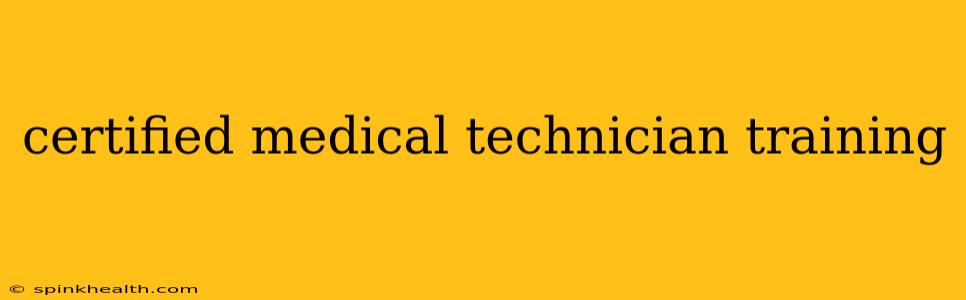 certified medical technician training