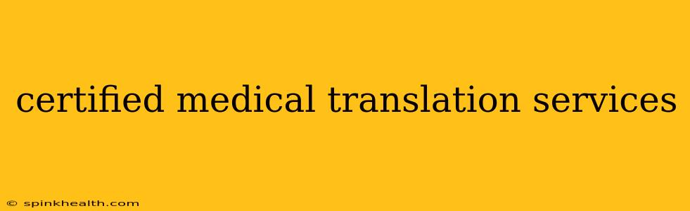 certified medical translation services