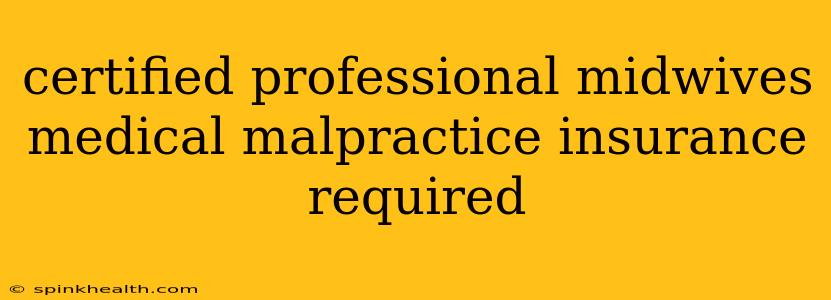 certified professional midwives medical malpractice insurance required