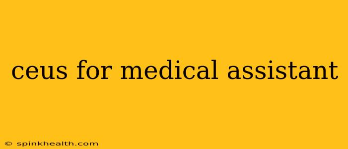 ceus for medical assistant