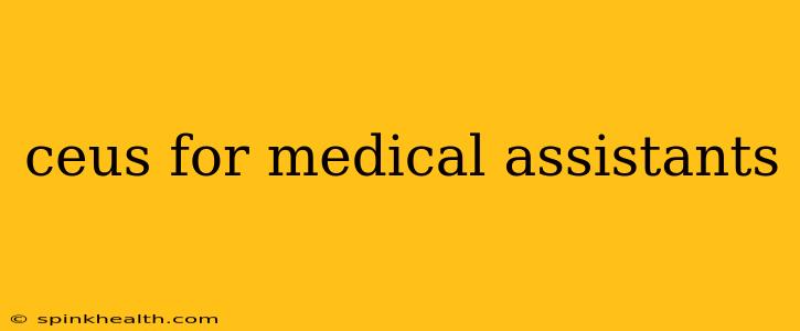 ceus for medical assistants