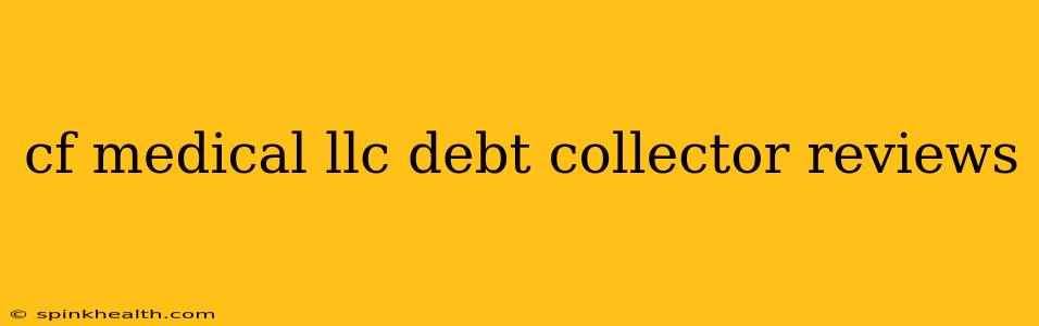 cf medical llc debt collector reviews