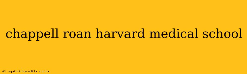 chappell roan harvard medical school