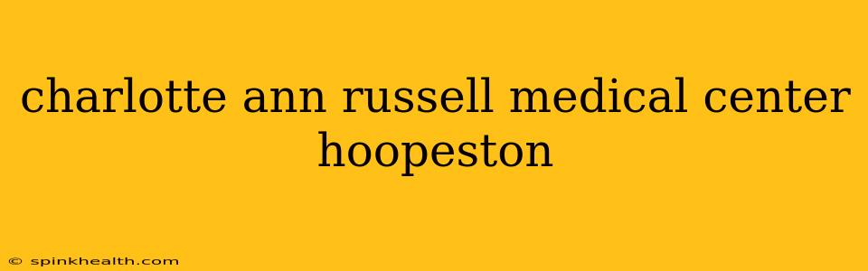 charlotte ann russell medical center hoopeston