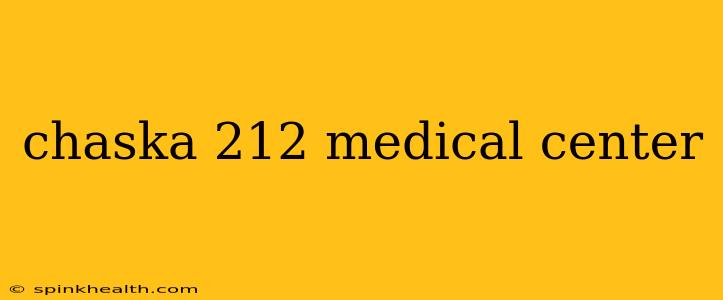 chaska 212 medical center