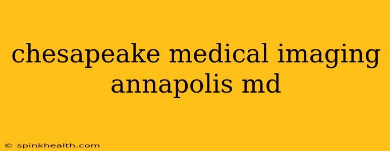 chesapeake medical imaging annapolis md