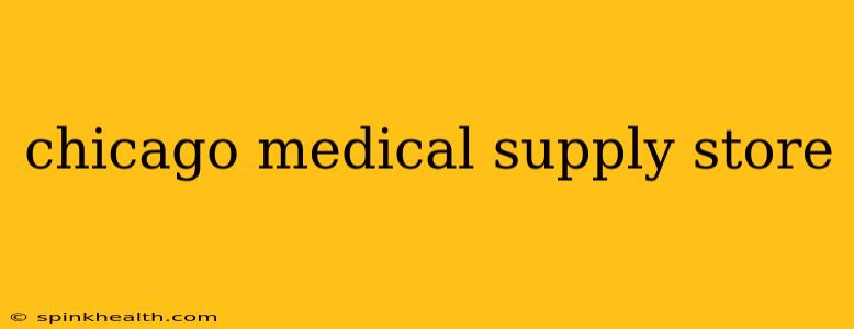 chicago medical supply store
