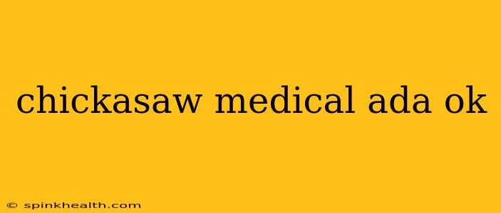 chickasaw medical ada ok