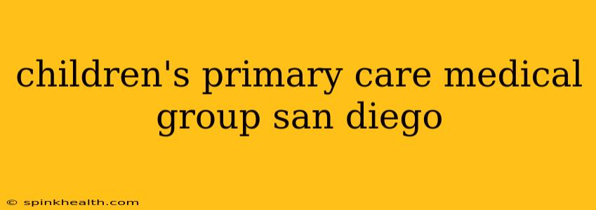 children's primary care medical group san diego
