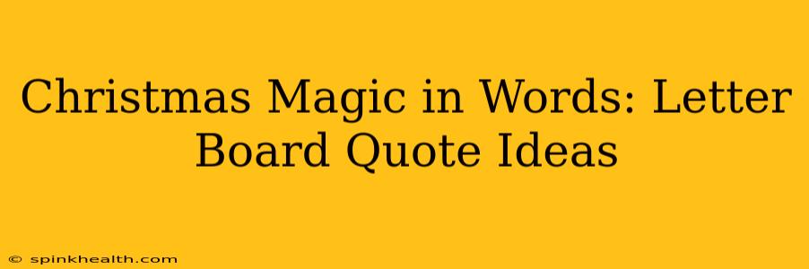 Christmas Magic in Words: Letter Board Quote Ideas