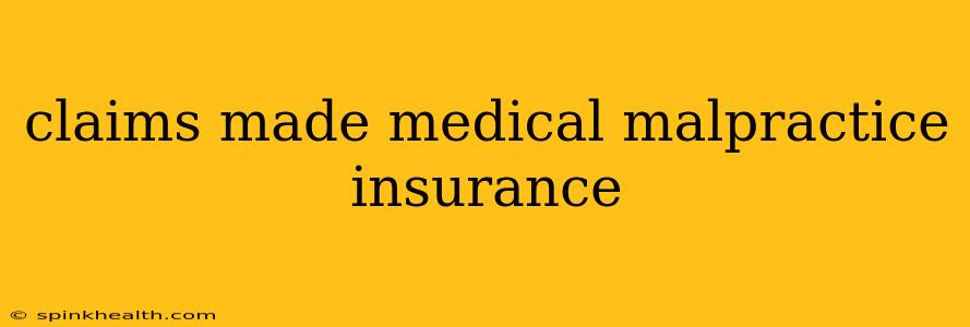 claims made medical malpractice insurance