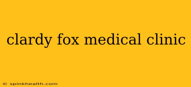clardy fox medical clinic