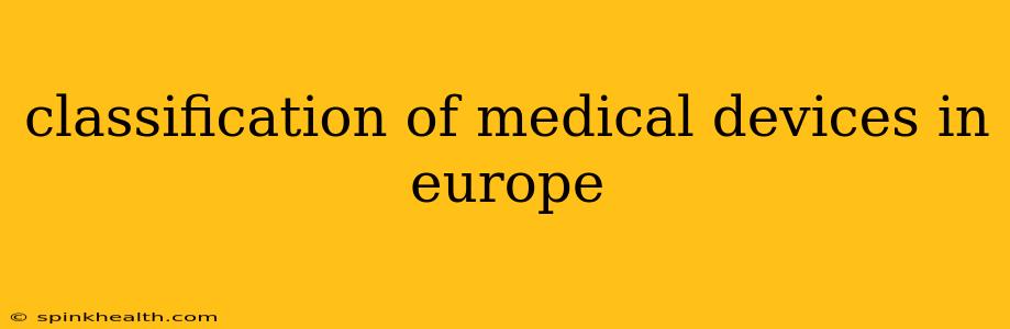 classification of medical devices in europe