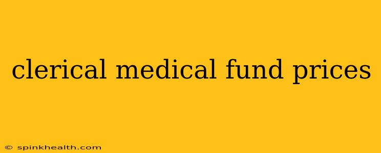 clerical medical fund prices